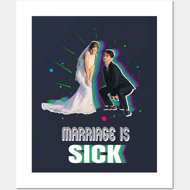 Marriage Is Sick Wall Art by Manstanband